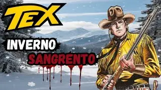 TEX WILLER, INVERNO SANGRENTO - quando se trata de justiça, talvez a neve seja tão branca como dizem