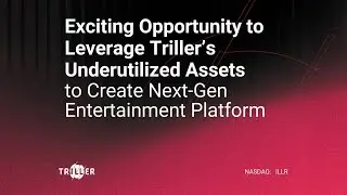 Opportunity to Leverage ILLR&rsquo;s Underutilized Assets to Create Next-Gen Entertainment Platform
