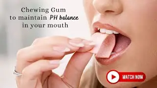 Chewing Gum to Maintain pH Balance in Your Mouth | Oral Health Tips | Royal Dental Clinics