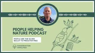People are the Silver Bullet to Predator Free (with Dan Henry)