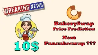 BakerySwap Bake Token Price Prediction 2021 | Binance Smart Chain Project Bakeryswap Nft