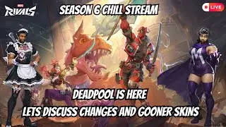 🔴 Marvel Rivals Season 6 LIVE | Deadpool Update, Hero Changes & Gooner Skins #marvelrivalslive