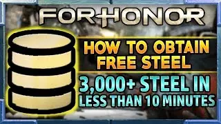 For Honor: How to get FREE Steel (3000+ Steel in Less than 10 Minutes) For Honor