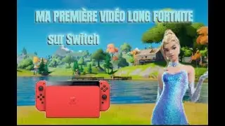 Ma première vidéo fortnite sur Switch 