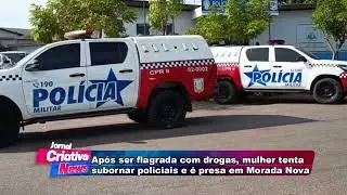 Ap&oacute;s ser flagrada com drogas, mulher tenta  subornar policiais e &eacute; presa em Morada Nova