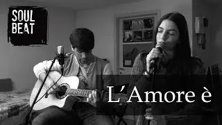 L' Amore è - Enrico Nigiotti Cover by Soulbeat Acoustic Duo