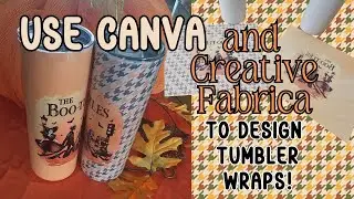 Using Canva and Creative Fabrica to Design Sublimation Tumbler Wraps!