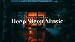 Relaxing Sleep Music and Rain Sounds &ndash; Gentle Night Music for Better Sleep