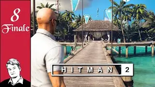 The Last Resort // Let's Play Hitman 2 - Part 8 (Finale)