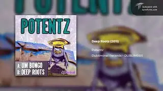 Potentz - Deep Roots (Dubliminal Records | DUBLIM005) [Deep Dubstep]