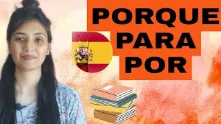 PORQUE/PARA/POR // Spanish for beginners//Spanish lesson