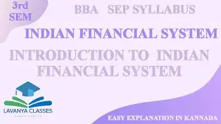 3rd Sem SEP SYLLABUS BBA INDIAN FINANCIAL SYSTEM MODULE 1 INTRODUCTION TO IFS