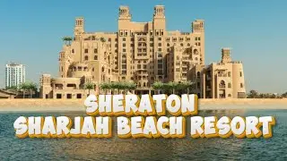 My Stay at Sheraton Sharjah Beach Resort & Spa: Room Tour & Vibe