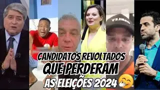candidatos irritados porque perderam as eleições em 2024