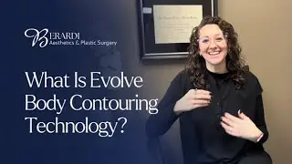 What Is Evolve Body Contouring Technology? | Berardi Plastic Surgery