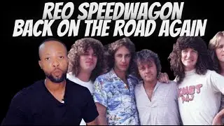 THEY SOUND GOOD LIVE - REO SPEEDWAGON - BACK ON THE ROAD AGAIN [REACTION]