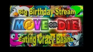 Birthday And Beans! Move or Die Highlights