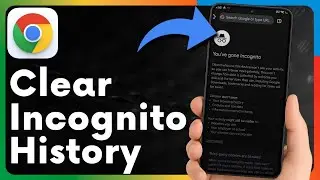 How to Delete Incognito History in Chrome on Android