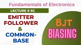 Fundamentals of Electronics | Lec - 6C | BJT Biasing - Collector Feedback, Emitter Follower & more