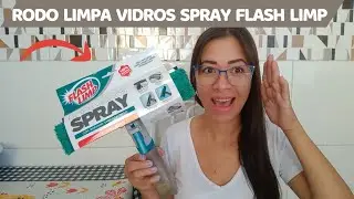 RODO LIMPA VIDRO SPRAY DA FLASH LIMP | Dia a dia com &Eacute;rica Rocha