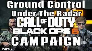 BO6 Ground Control + Under The Radar