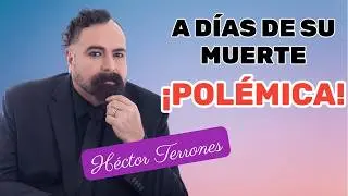 Muri&oacute; Envuelto en Controversia - H&eacute;ctor Terrones