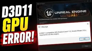 FIX D3D11-Compatible GPU (Feature Level 11.0, Shader Model 5) required to run the engine | Error ✅