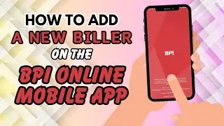 How to Add a new Biller on the BPI Online Mobile App