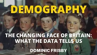 The HIDDEN Story Behind Britain&rsquo;s Changing Demographics