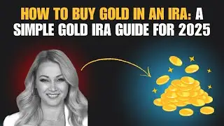 How to Buy Gold in an IRA: A Simple Gold IRA Guide for 2025