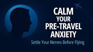 Quick Pre Travel Anxiety Meditation | Calm Your Mind Before You Leave
