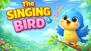 The Singing Bird 🐦 | Calm Nursery Rhyme for Toddlers | Kids Song