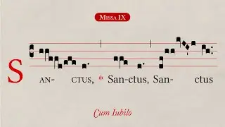Missa 𝙸𝚇 &middot; Sanctus &middot; &ldquo;Cum Iubilo&rdquo;