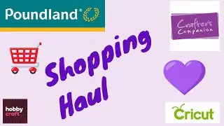 Shopping Haul From Poundland , Hobby craft , Crafters companion