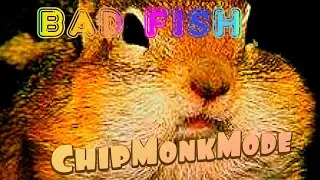 Bad Fish-Chip Monk Mode