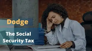 Dodge the Social Security Tax Torpedo: A Guide