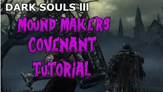 Dark Souls 3 How To Join The Mound Makers Covenant