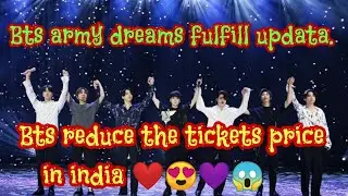 Bts amry dream fulfil news | bts reduce tickets price in india😍 | bts army love.
