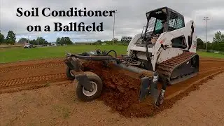 Bobcat Soil Conditioner~Ballfield Maintenance~The Perfect Tool for the Job!!!