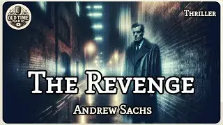 The Revenge | Andrew Sachs | Thriller | BBC Radio Drama | Old Time Radio