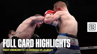 FULL CARD HIGHLIGHTS | Kerman Lejarraga vs. Jack Flatley