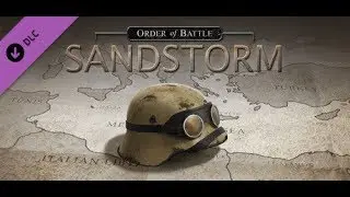 Песчаная буря &mdash; первый взгляд &mdash; Order of Battle: World War II