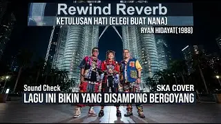 KETULUSAN HATI | RYAN HIDAYAT | SKA COVER | CHEK SOUND | Rewind Reverb