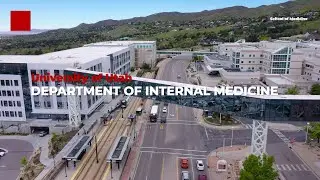 The University of Utah - Department of Internal Medicine Overview