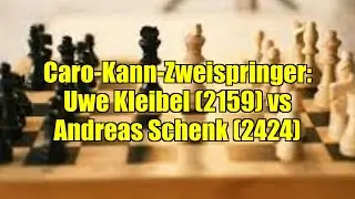 Caro-Kann-Zweispringer: Uwe Kleibel (2159) vs Andreas Schenk (2424)