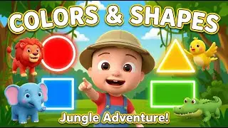 Colors & Shapes Jungle Adventure 🌈🦁 | Fun Learning Video for Kids
