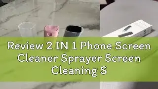 Review 2 IN 1 Phone Screen Cleaner Sprayer Screen Cleaning Screen Disinfection Fluid Dispenser手机屏幕清
