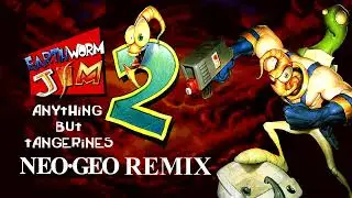 Earthworm Jim 2 - Anything But Tangerines (Neo Geo Remix)
