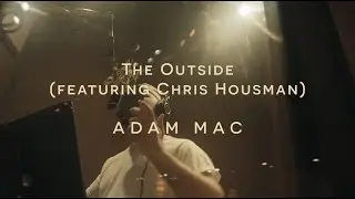 Adam Mac & Chris Housman | The Outside (Lyric Video)
