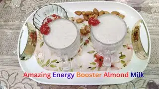 Almond Milk Energy Booster | Healthy Drink for All Ages | Quick & Easy Recipe
